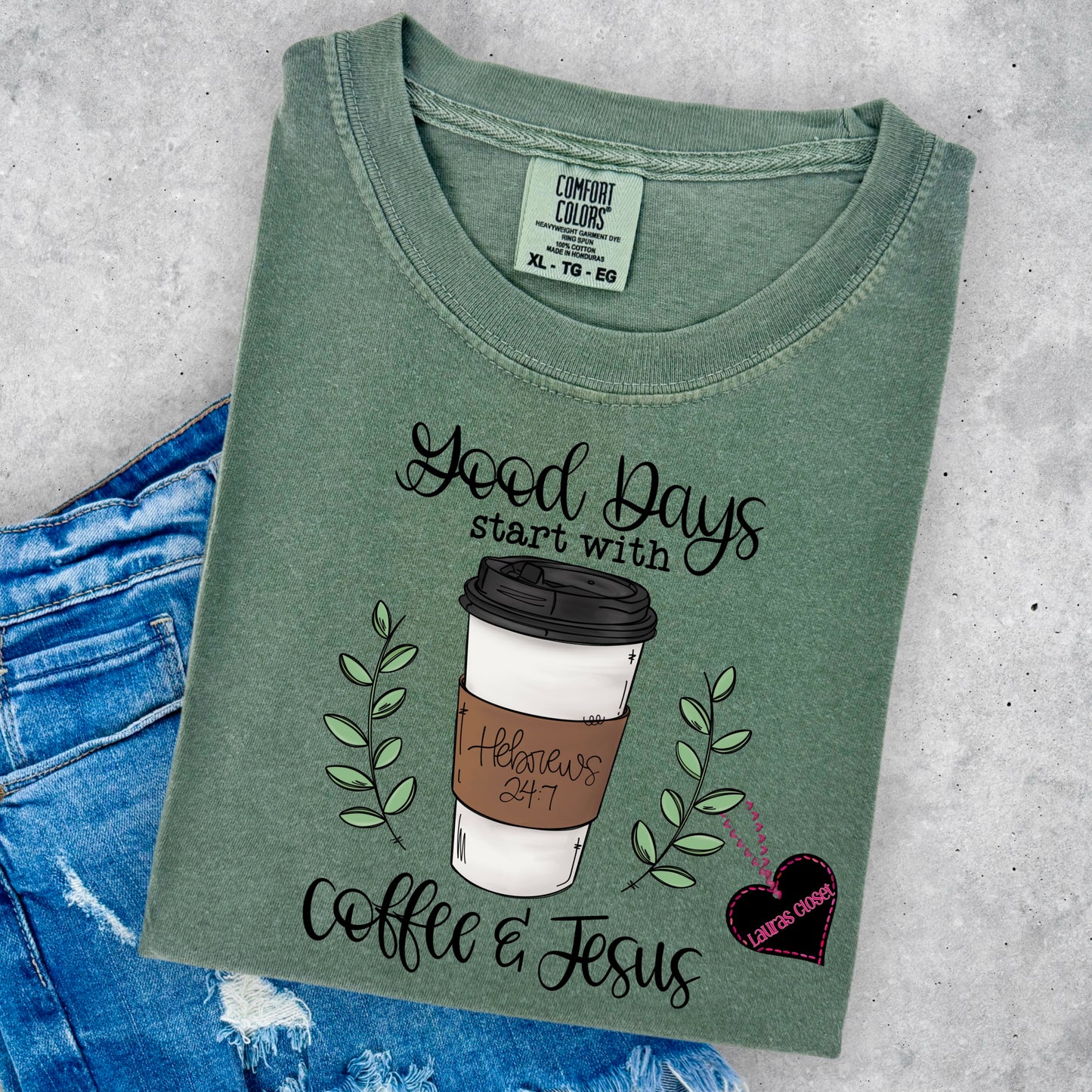 Good Days Start with Coffee and Jesus