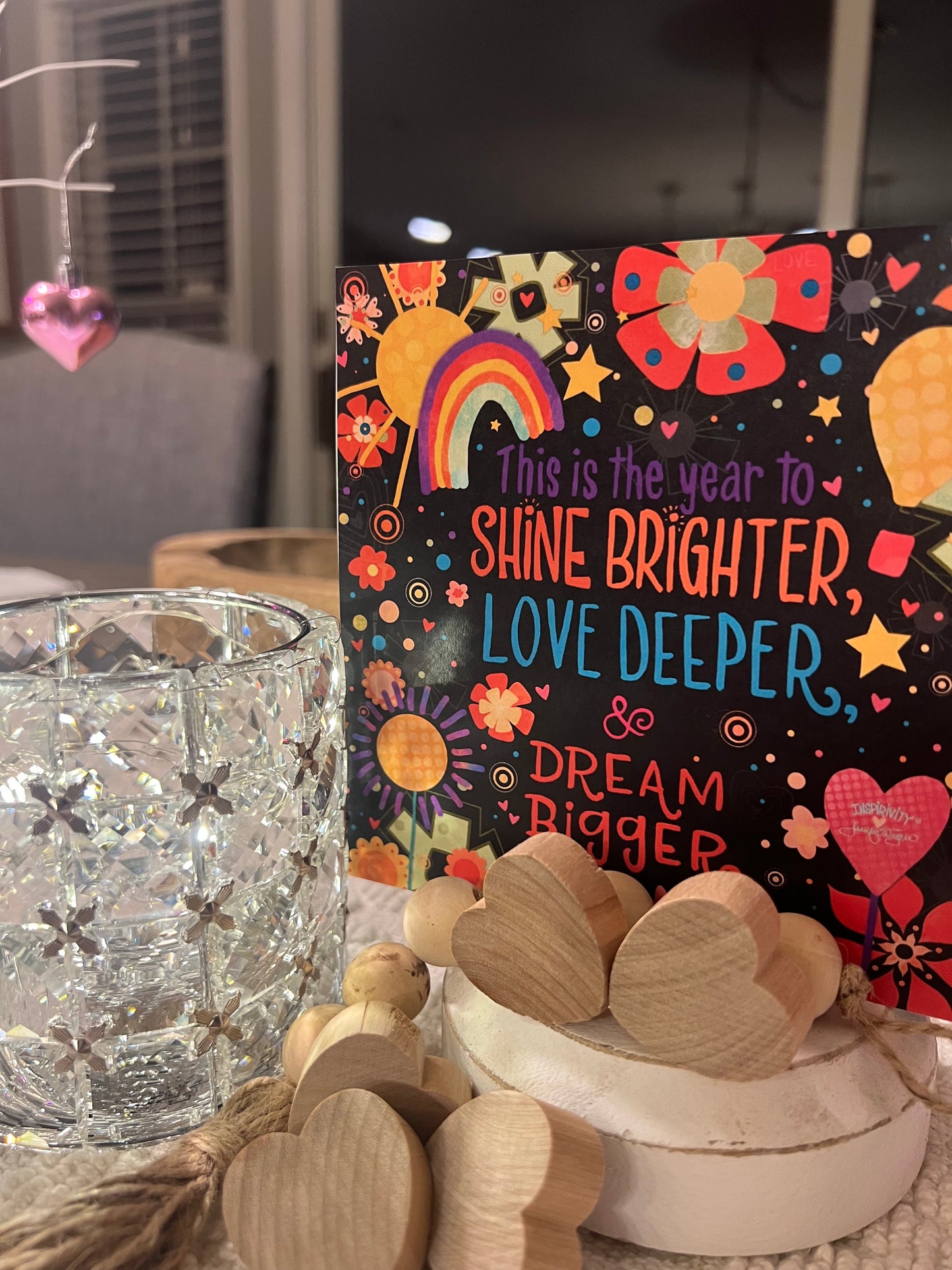 This is the Year to Shine Brighter Love Deeper and dream Bigger