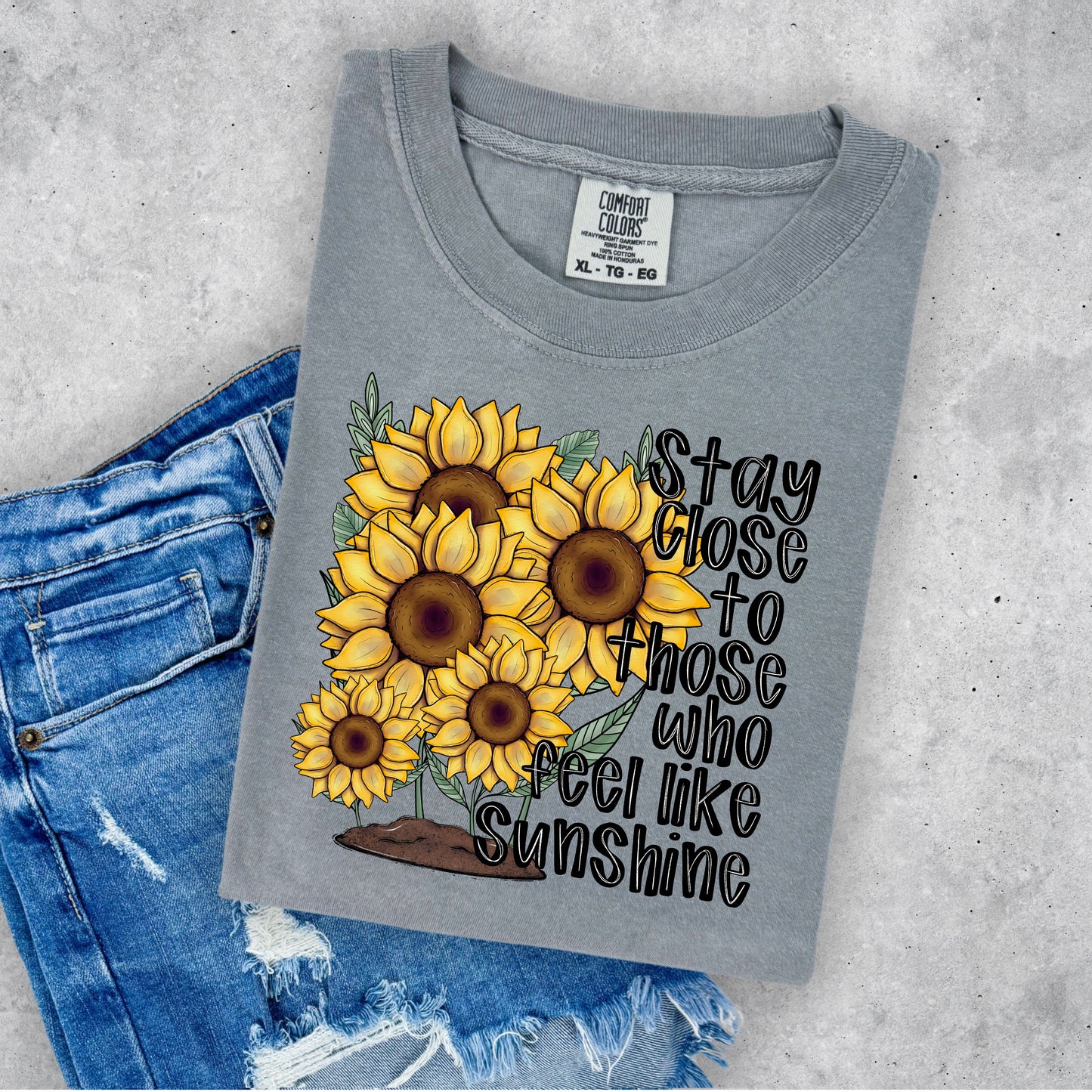 STAY CLOSE TO THOSE WHO FEEL LIKE SUNSHINE