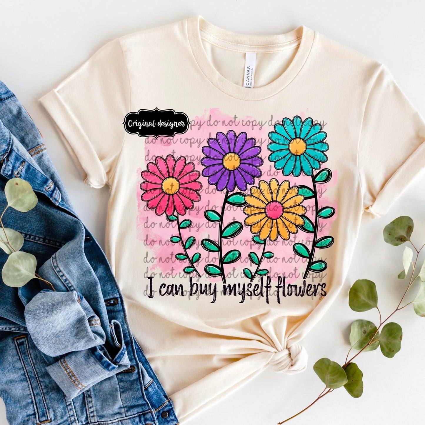 I Can Buy Myself Flowers T-Shirt