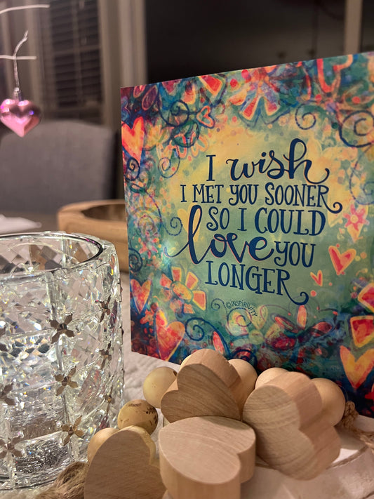 I wish I met you sooner