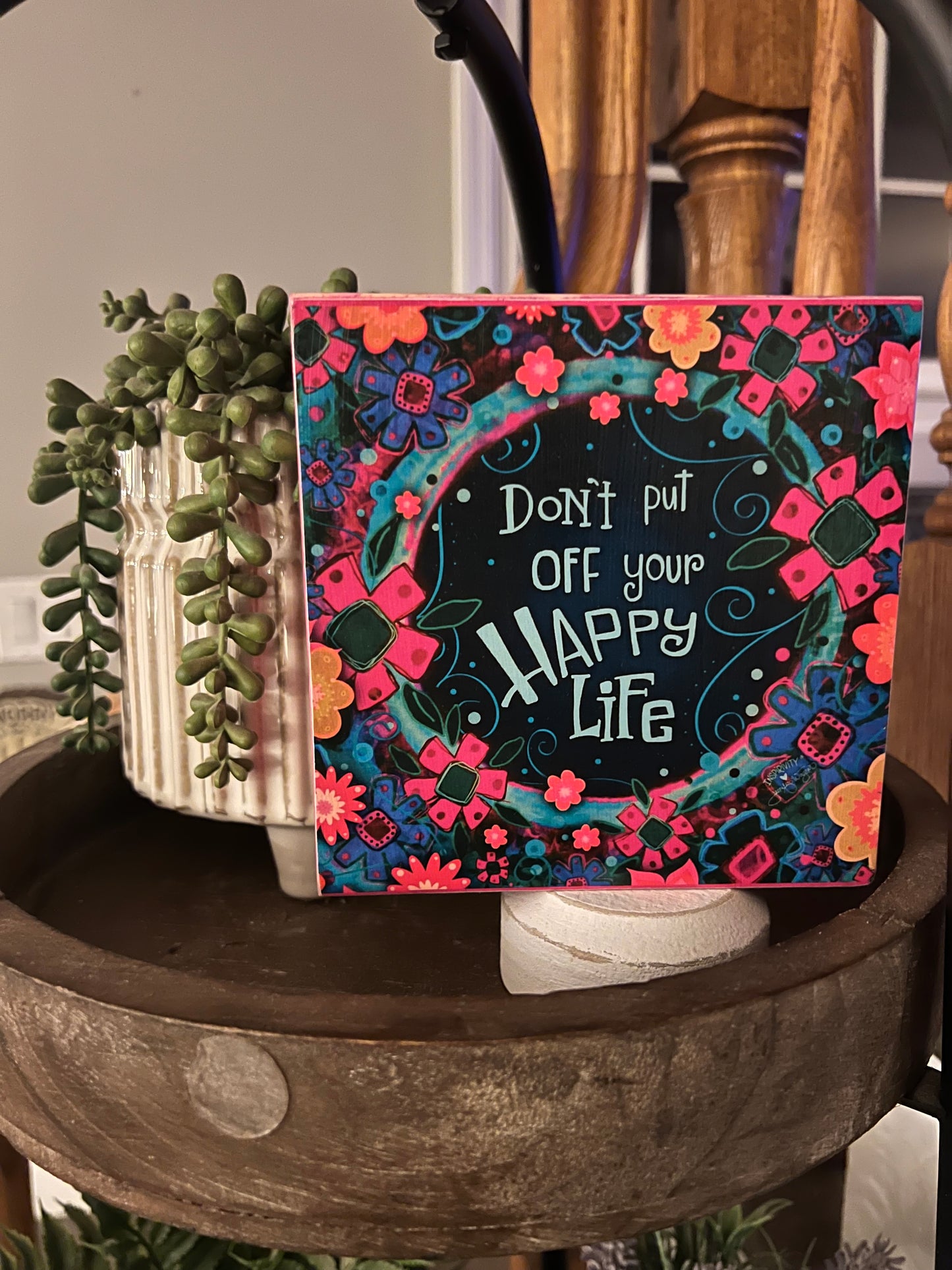 Don’t put off your Happy Life