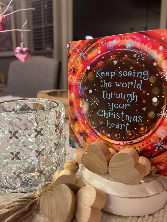 Keep seeing the World through your Christmas Heart