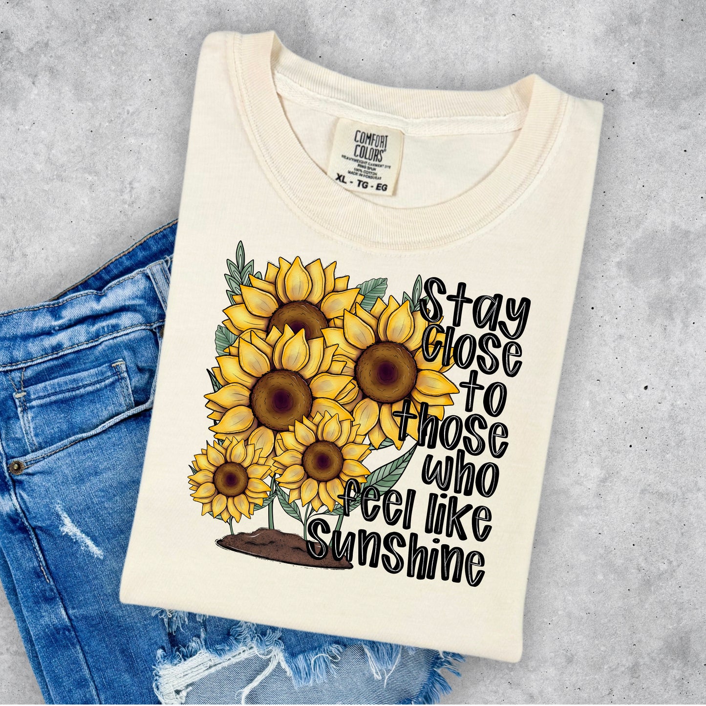 STAY CLOSE TO THOSE WHO FEEL LIKE SUNSHINE