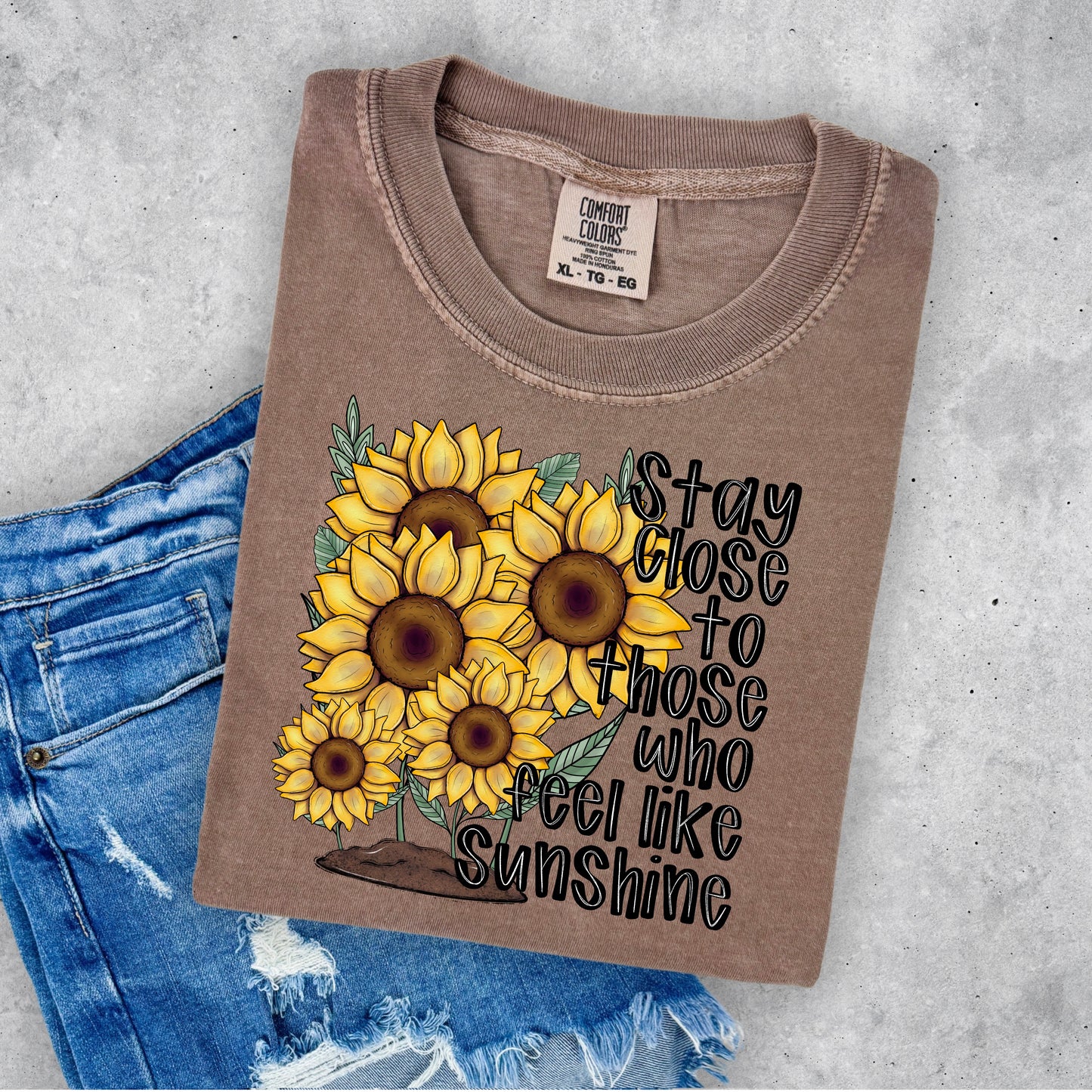 STAY CLOSE TO THOSE WHO FEEL LIKE SUNSHINE