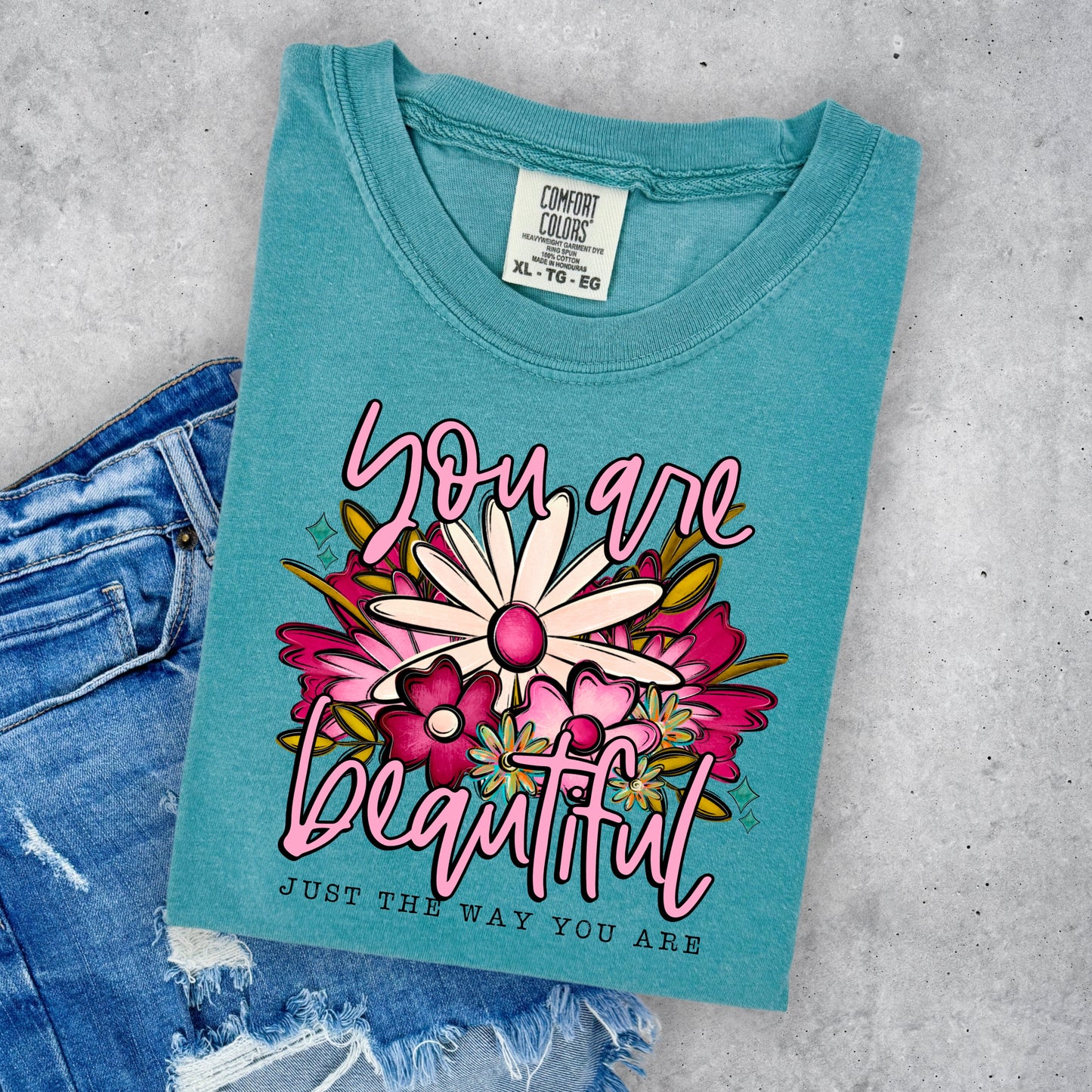 YOU ARE BEAUTIFUL JUST THE WAY YOU ARE