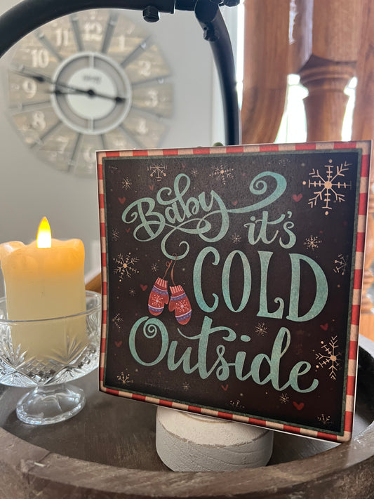 BABY ITS COLD OUTSIDE
