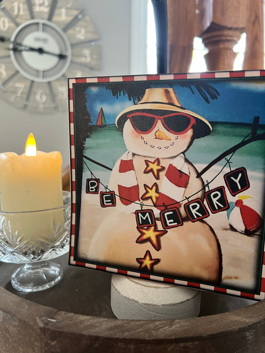 BE MERRY- SNOWMAN