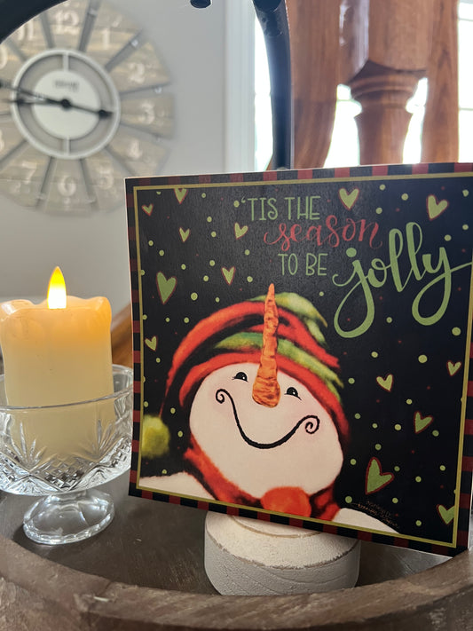 TIS THE SEASON TO BE JOLLY- SNOWMAN