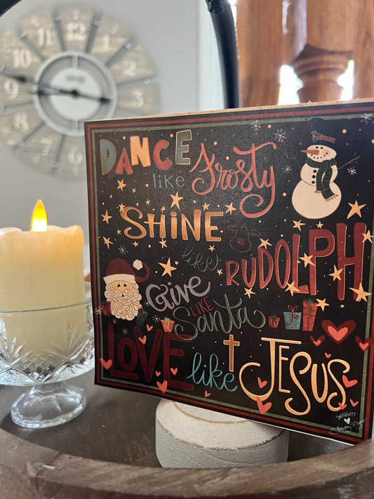DANCE LIKE FROSTY- SHINE LIKE RUDOLPH...