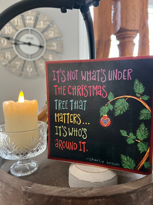 ITS NOT WHATS UNDER THE TREE THAT MATTERS