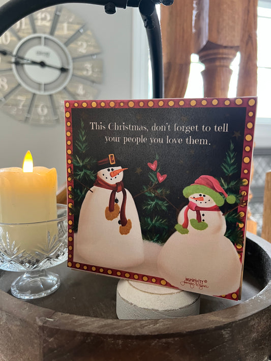 THIS CHRISTMAS DONT FORGET TO TELL YOUR PEOPLE YOU LOVE THEM