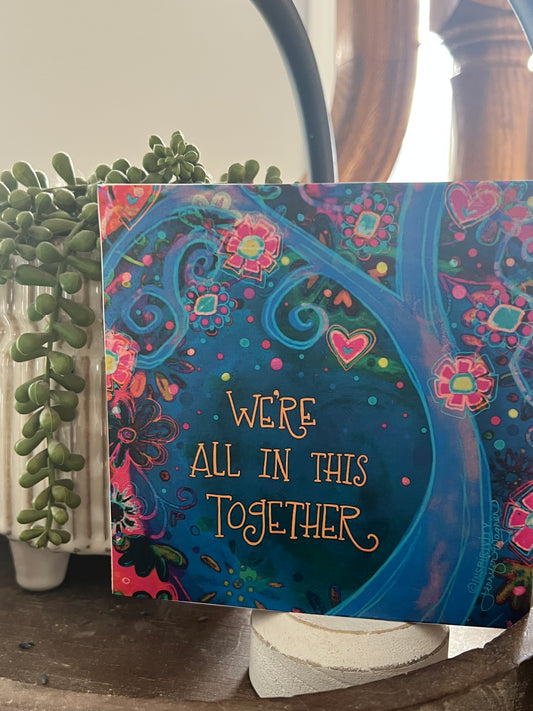 WE'RE ALL IN THIS TOGETHER